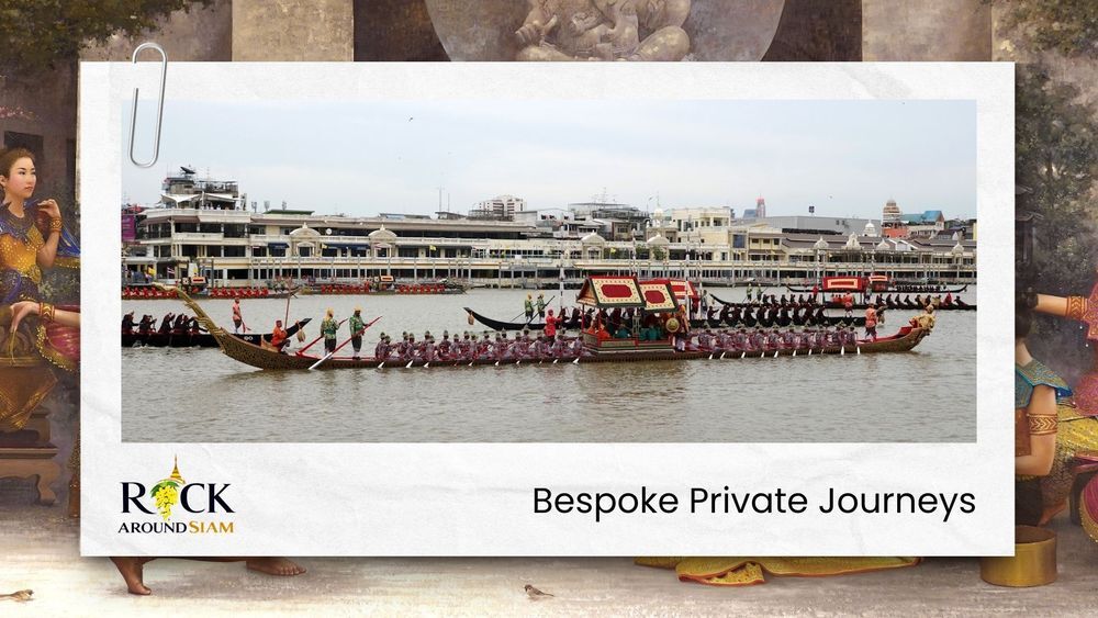 Rock Around Siam | Boutique Bespoke Travel Agency | Tailor-Made Private Journeys & Tours | Immersive Cultural Experiences