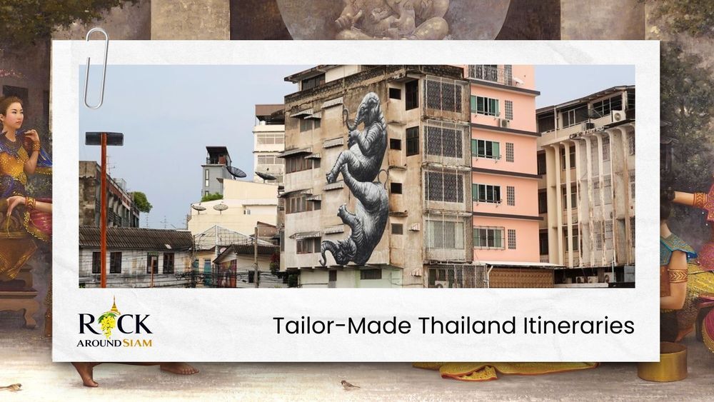 Rock Around Siam | Boutique Bespoke Travel Agency | Tailor-Made Private Journeys & Tours | Immersive Cultural Experiences